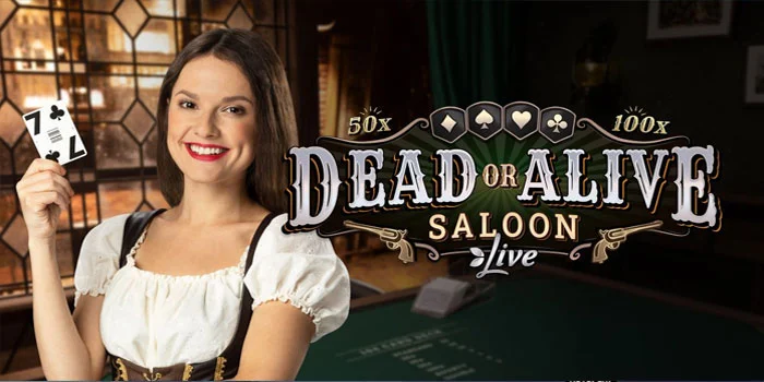 Dead-Or-Alive-Saloon-Live---Casino-Online-Dengan-Hadiah-Fantastis-Tahun-Ini